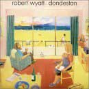 Robert Wyatt - Dondestan in CANTERBURY NACHRICHTEN