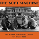 Live At Royal Albert Hall In London On 13th August 1970 - The Soft Machine