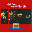 Hattitude - Hatfield & The North