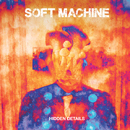 Hidden Details - Soft Machine