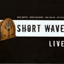 Live (Reissue) - Short Wave