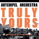 Truly Yours - Artchipel Orchestra
