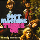 Turns On (An Early Collection) - Soft Machine