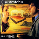 Les TresOrs (1982-1999) (Reissue) - Claustrofobia - 2006