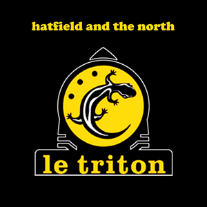  Hatfield And The North - Le Triton - 2024 (?) (Reprises) 