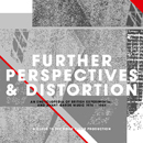 Further Perspectives & Distortion  An Encyclopedia Of British Experimental And Avante-Garde Music 1976-1984 