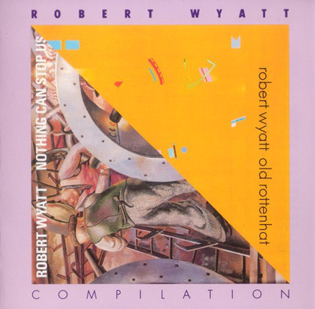 Robert Wyatt - Compilations