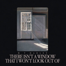  There Isnt a Window That I Wont Look Out Of - M.T. Hadley